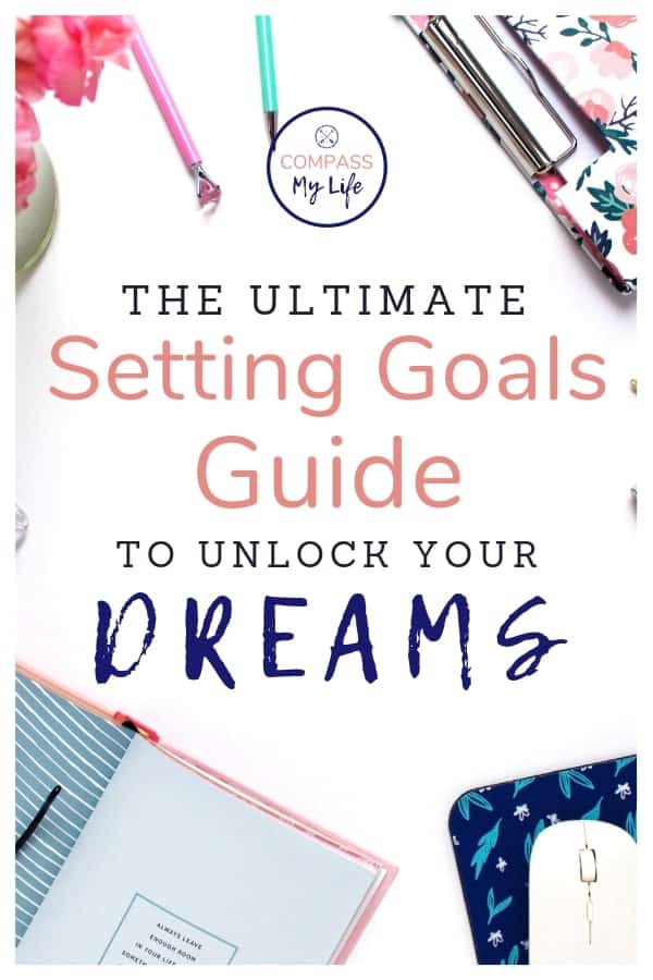 Setting Goals not going so well for you? Read these 7 steps for setting goals successfully. Plus, signup to get exclusive access to a resource library to help you accomplish your goals! #compassmylife #settinggoals #intentionalliving #dreamchaser