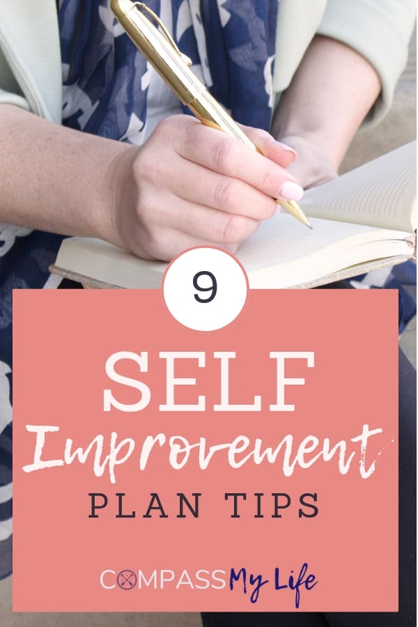 Creating a self improvement plan these days can be hard to do with so many resources and bombarding voices telling you what to do. Here are 9 easy to follow steps for creating a personalized plan that fits your lifestyle and needs! #compassmylife #selfimprovement #personaldevelopment #intentionalliving