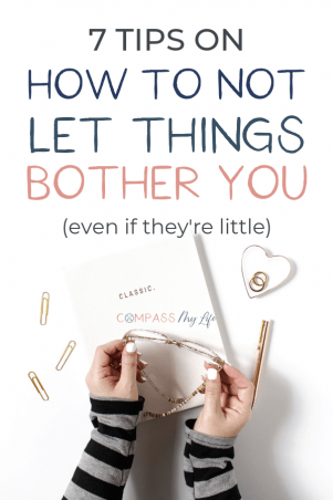How to not let things bother you