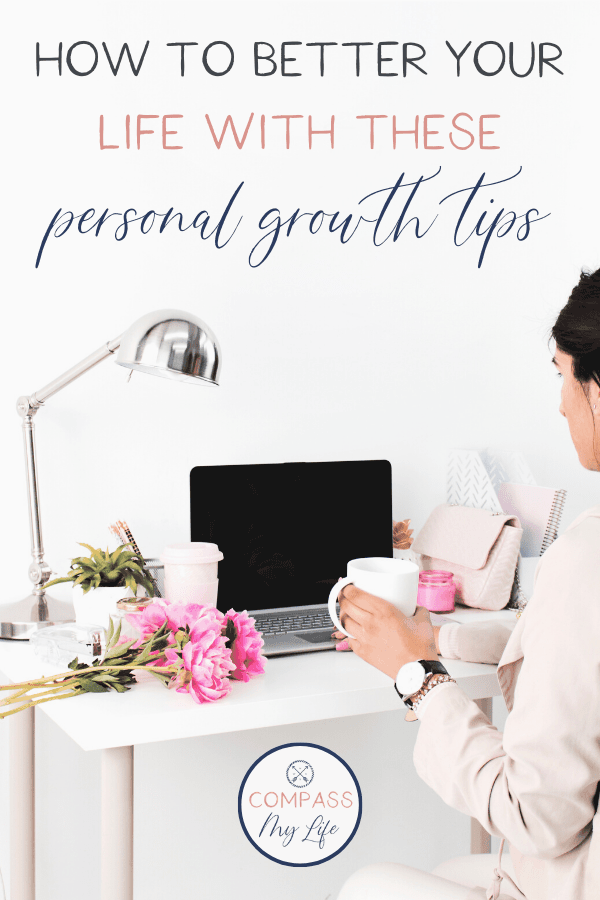 I'm sharing the 9 personal growth tips I wish someone had told me when I first started this journey! If you're ready to set some personal growth goals, click through to check out this post... #personalgrowth #intentionalliving #compassmylife