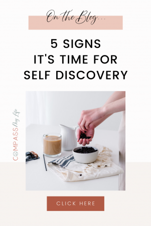 5 signs it's time for self discovery in your life #compassmylife