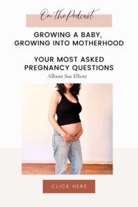 Growing a Baby, Growing into Motherhood: Your most asked pregnancy questions on the podcast today.
